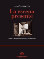 La escena presente:Teoría y metodología del diseño escenográfico