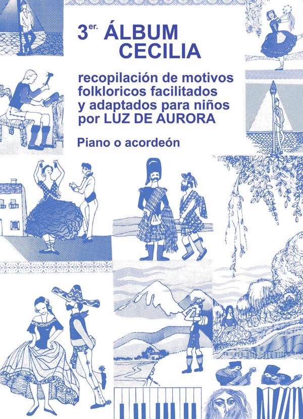 BA13035 – Tercer álbum Cecilia:Recopilación de motivos folklóricos facilitados y adaptados para niños por Luz de Aurora
