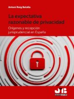 La expectativa razonable de privacidad:Orígenes y recepción jurisprudencial en España