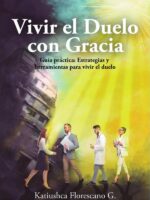 Vivir el Duelo con Gracia :Guía práctica: Estrategias y herramientas para vivir el duelo