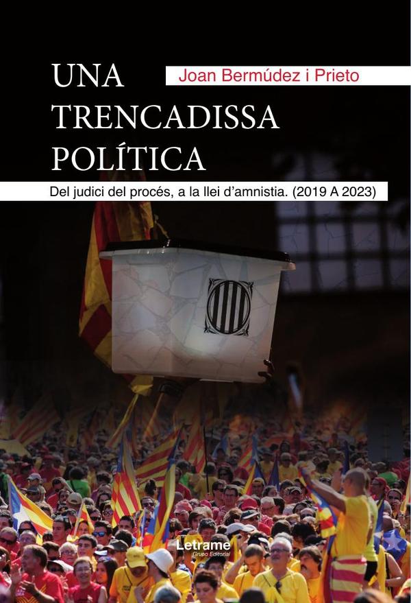 Una trencadissa política:Del judici del procés, a la llei d’amnistia. (2019 A 2023)