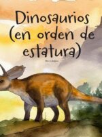 Dinosaurios. (En orden de estatura)