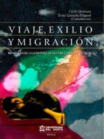 Viaje, Exilio Y Migración:Miradas desde la literatura, la cultura y los espacios sociales