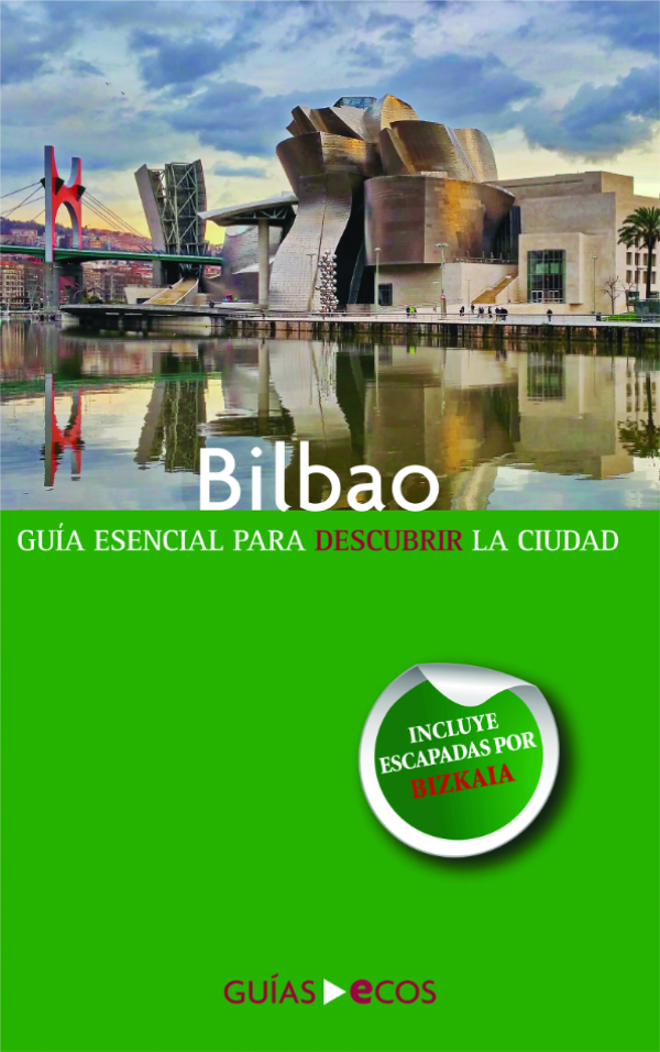 Bilbao:Guía esencial para descubrir la ciudad