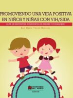 Promoviendo una vida positiva en niños y niñas con VIH/SIDA:Guía de respuestas a preguntas de padres y cuidadores