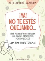 ¡Ya! No te estés quejando... ¡Ya hay trofoterapia!