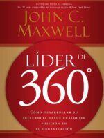 Líder de 360°:Cómo desarrollar su influencia desde cualquier posición en su organización