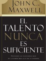 El talento nunca es suficiente:Descubre las elecciones que te llevarán más allá de tu talento