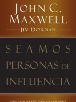 Seamos personas de influencia:Cómo impactar positivamente a los demás