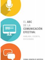 El ABC de la comunicación efectiva: hablada, escrita y escuchada