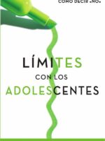 Límites con los adolescentes:Cuando decir 'sí', cómo decir 'no'