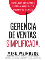 Gerencia de ventas. Simplificada.:La verdad acerca de cómo conseguir resultados excepcionales de tu equipo de ventas