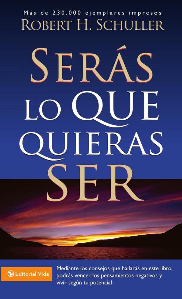 Serás lo que quieras ser