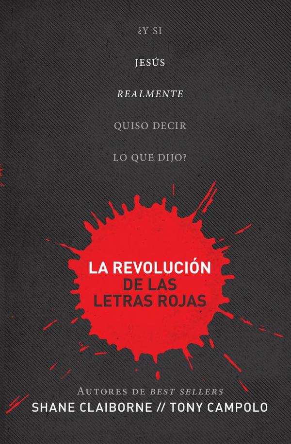 La revolución de las letras rojas:¿Y si Jesús realmente quiso decir lo que dijo?