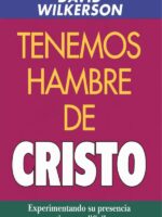 Tenemos hambre de Cristo:Experimentando su presciencia en tiempos difíciles