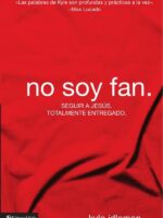 No soy fan.:Cómo seguir a Jesús sin reservas