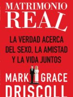 Matrimonio real:La verdad acerca del sexo, la amistad y la vida juntos