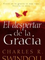 El despertar de la gracia:Crecer en la gracia es una cosa. Vivirla es otra.