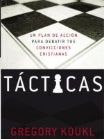 Tácticas:Un plan de acción para debatir tus convicciones cristianas