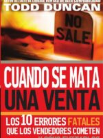 Cuando se mata una venta:Los 10 errores fatales que los vendedores cometen y cómo evitarlos