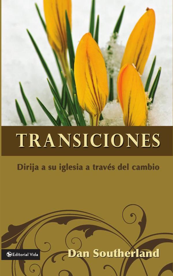 Transiciones:Dirija a su iglesia a través del cambio