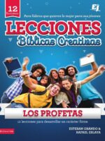 Lecciones biblicas creativas: Los Profetas:12 lecciones para desarrollar un carácter firme