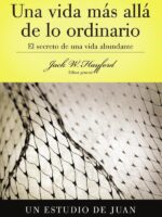 Serie Vida en Plenitud: Una Vida Más Allá de lo Ordinario:El secreto de una vida abundante (Estudio de Juan)