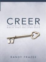 Creer - Guía de estudio:Viviendo la historia de la Biblia para ser como Jesús