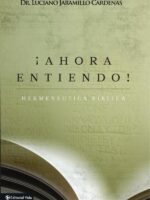 ¡Ahora entiendo! Hermenéutica bíblica:Diferentes sentidos de las Escrituras