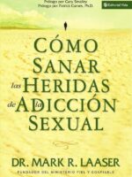 Cómo sanar las heridas de la adicción sexual