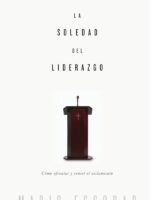 La soledad del liderazgo:Cómo afrontar y vencer el aislamiento