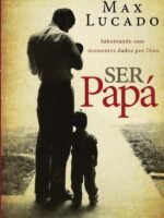 Ser papá:Saboreando esos momentos dados por Dios