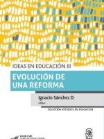 Ideas en educación III:Evolución de una reforma.