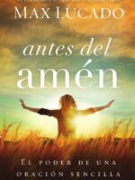 Antes del amén:El poder de una oración sencilla