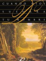 Cuando Dios susurra tu nombre