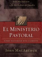 El ministerio pastoral:Cómo pastorear bíblicamente