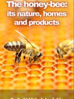 The honey-bee: its nature, homes and products