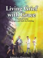 Living Grief with Grace:A Practical Guide: Strategies and Tools for Grieving