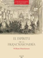 El espíritu de la francmasonería:¿Cómo fue la masonería en el siglo XVIII?