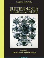 Epistemología y psicoanálisis Vol. I:Problemas de Epistemología
