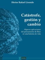 Catástrofe, gestión y cambio:Algunas aplicaciones del pensamiento de Bion en una historia de vida