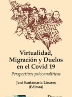Virtualidad, migración y duelos en el Covid 19:Perspectivas psicoanalíticas