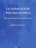 La indagación psicoanalítica:Un examen de su epistemología
