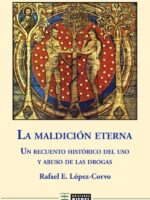 La maldición eterna:Un recuento histórico del uso y abuso de las drogas