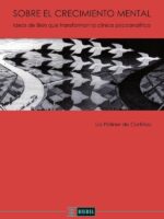 Sobre el crecimiento mental:Ideas de Bion que transforman la clínica psicoanalítica