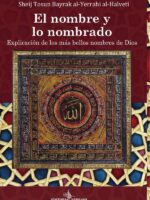El nombre y lo nombrado:Explicación de los más bellos nombres de Dios