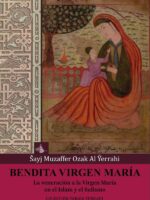 Bendita Virgen María:La veneración a la Virgen María en el Islam y el Sufismo