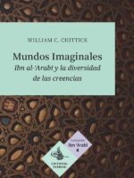 Mundos imaginales:Ibn al-Arabi y la diversidad de las creencias