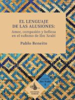 El lenguaje de las alusiones: amor, compasión y belleza en el sufismo de Ibn Arabi