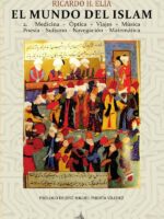 El Mundo del Islam : 2. Medicina, Óptica, Viajes, Música, Poesía Sufismo, Navegación, Matemáticas